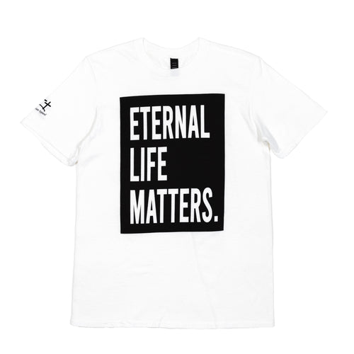 Eternal Life Matters T-Shirt