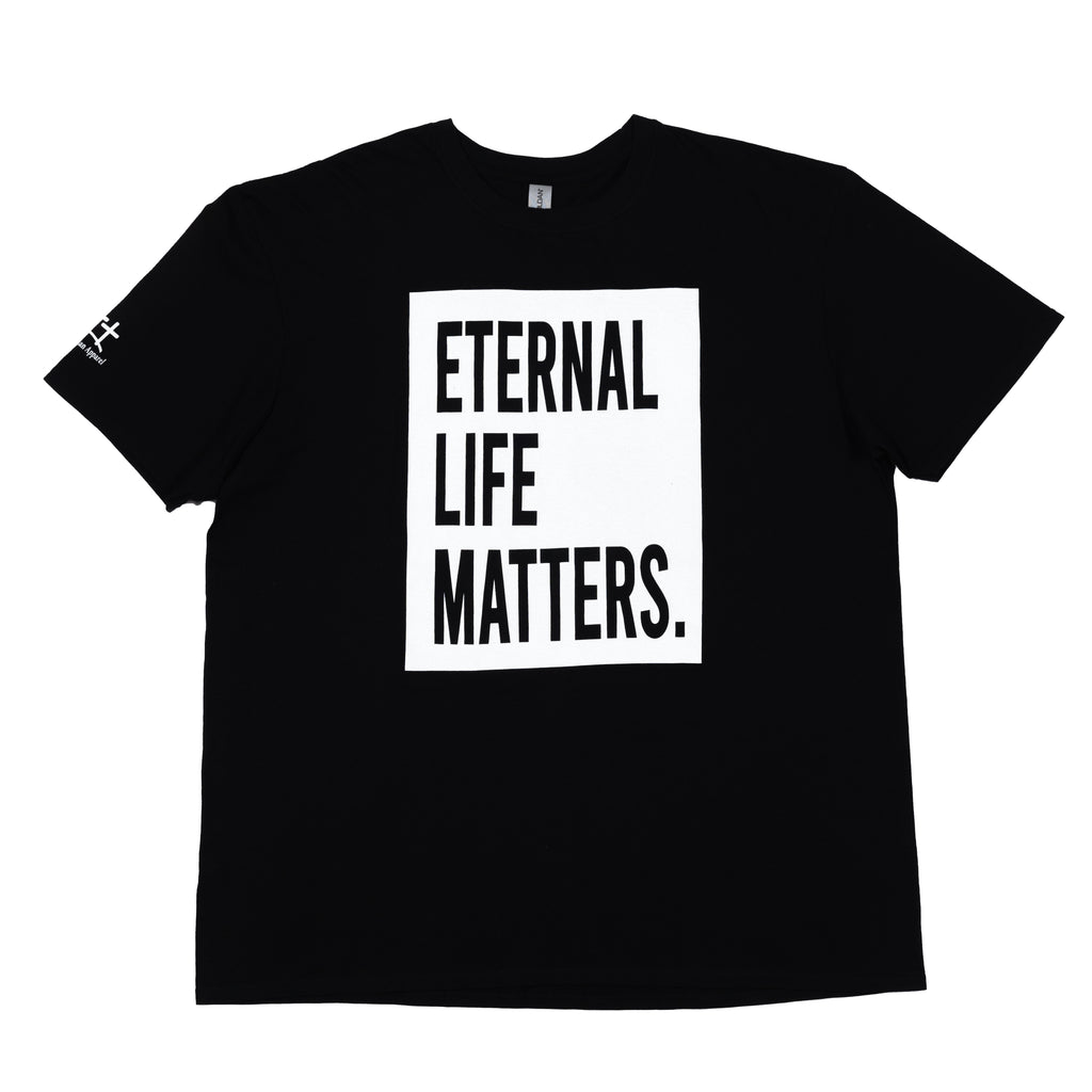 Eternal Life Matters T-Shirt